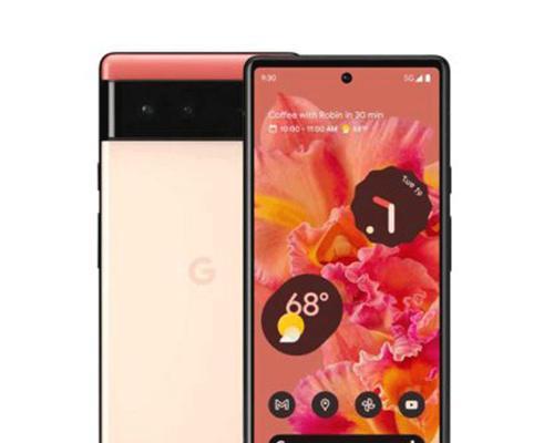 GooglePixel6a（揭秘GooglePixel6a的顶级配置与卓越表现）